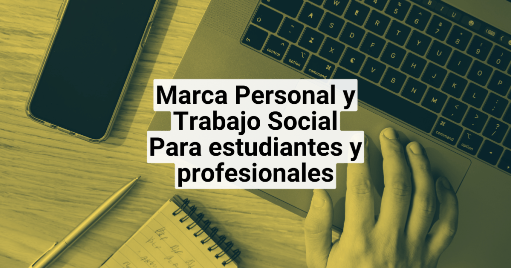 Marca personal para profesionales y estudiantes de Trabajo&nbsp;Social